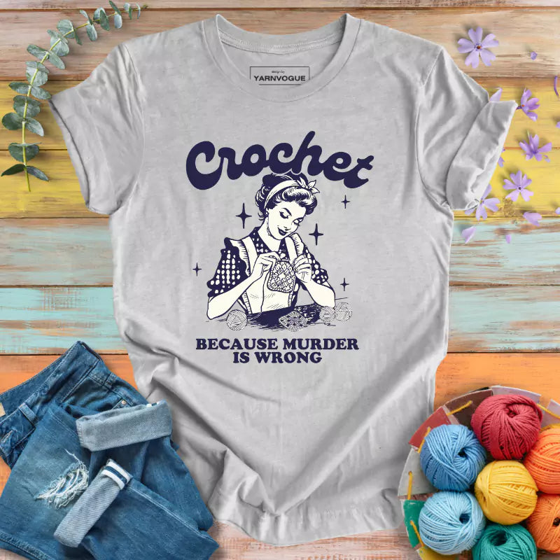 Crochet Not Murder T-Shirt