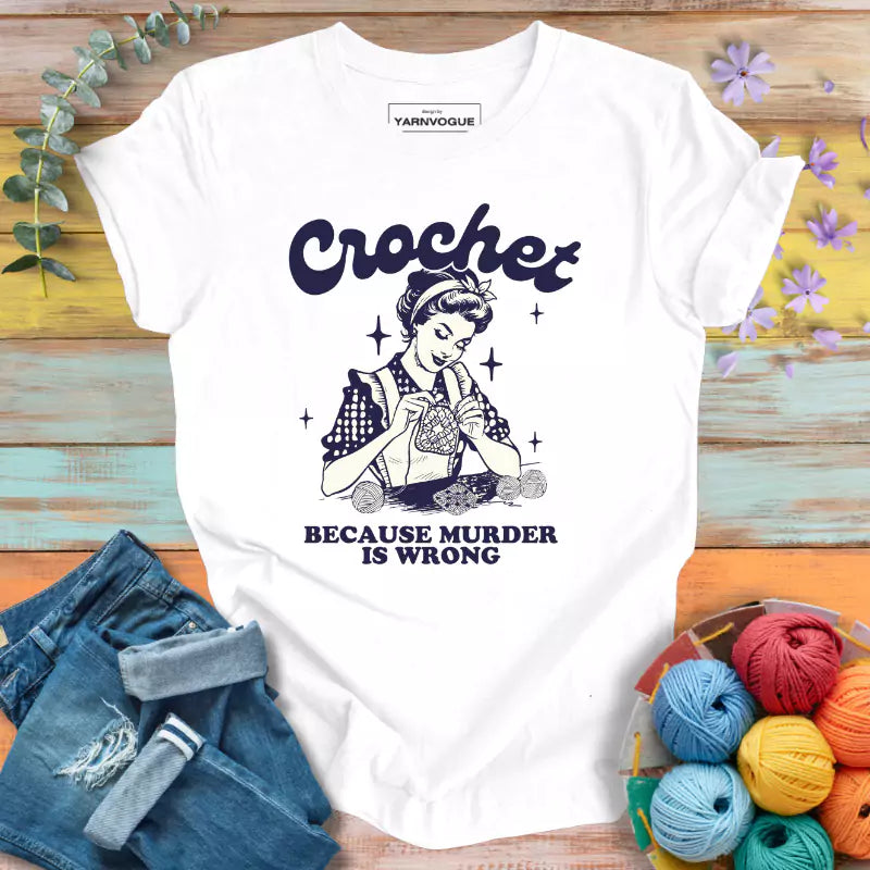 Crochet Not Murder T-Shirt