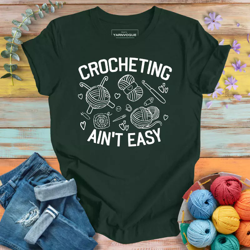 Crocheting Ain't Easy T-shirt