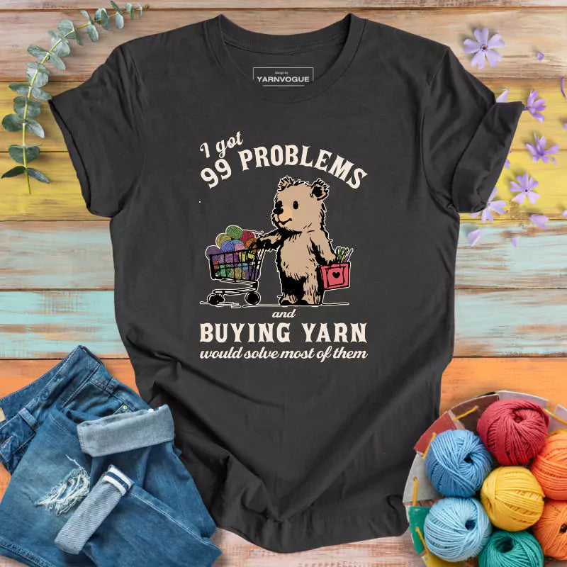 I Got 99 Problems T-shirt