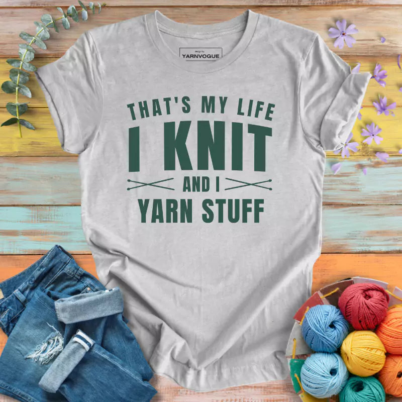 I knit & yarn stuff T-shirt