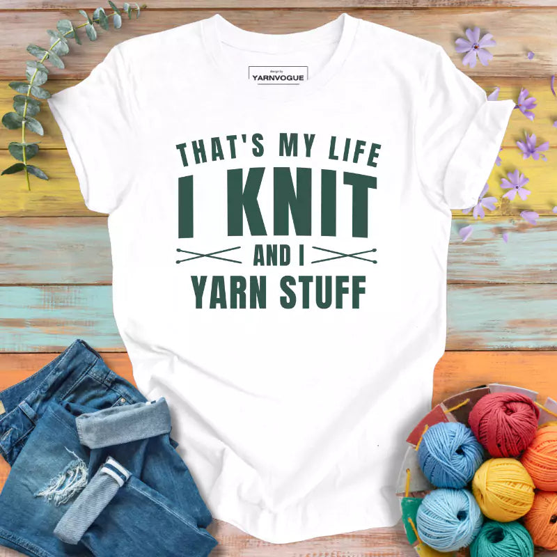 I knit & yarn stuff T-shirt