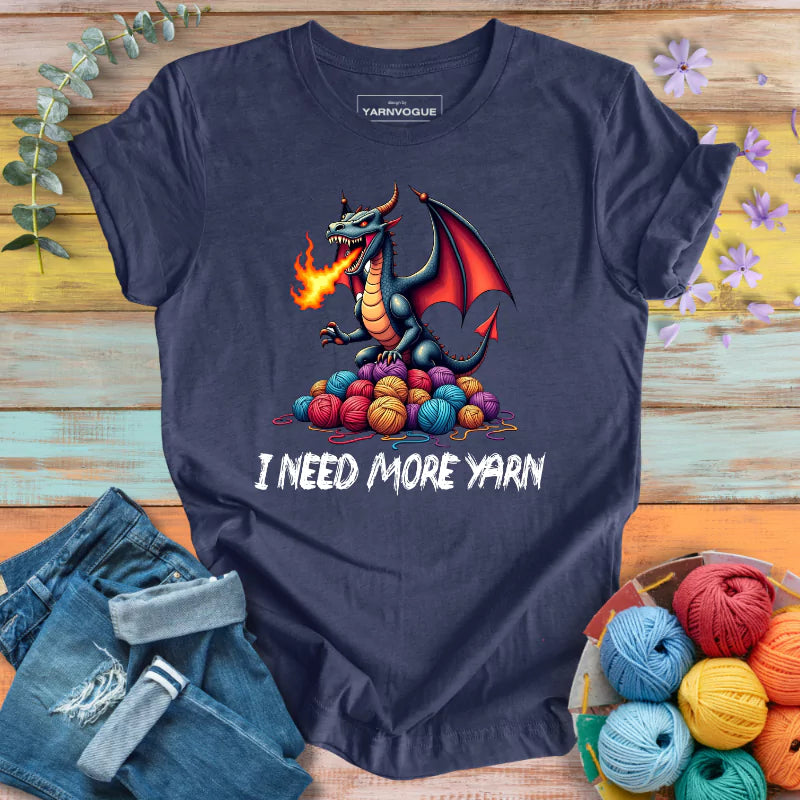 I Need More Yarn T-shirt