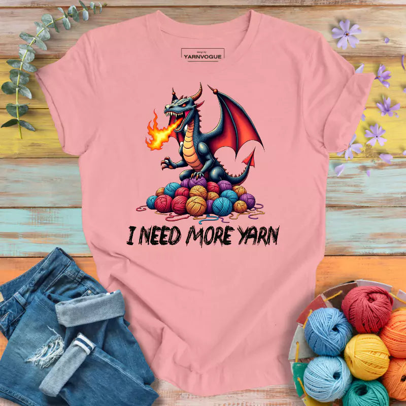 I Need More Yarn T-shirt