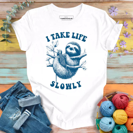 I Take Life Slowly T-shirt