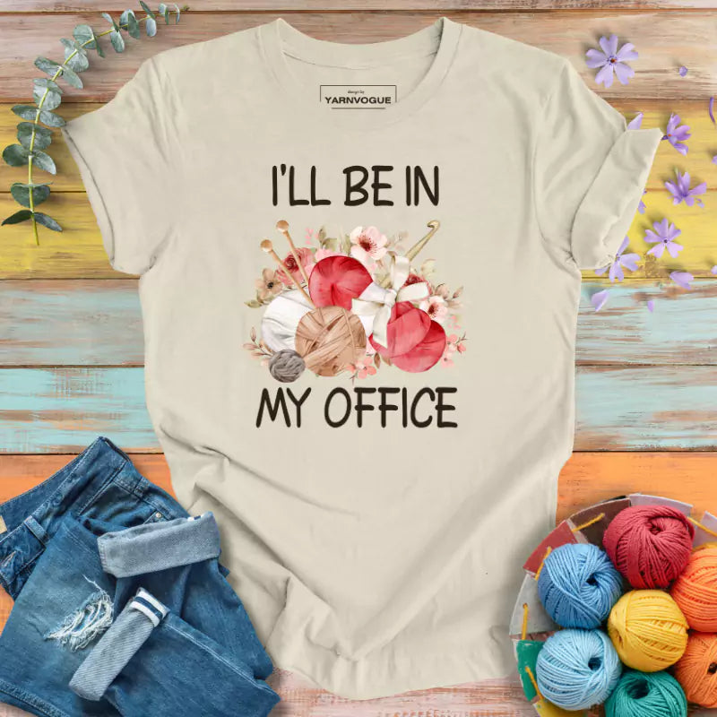 I'll Be In My Office T-shirt