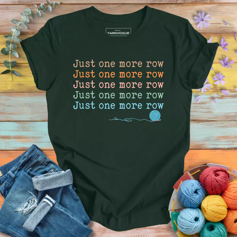 Just One More Row T-shirt