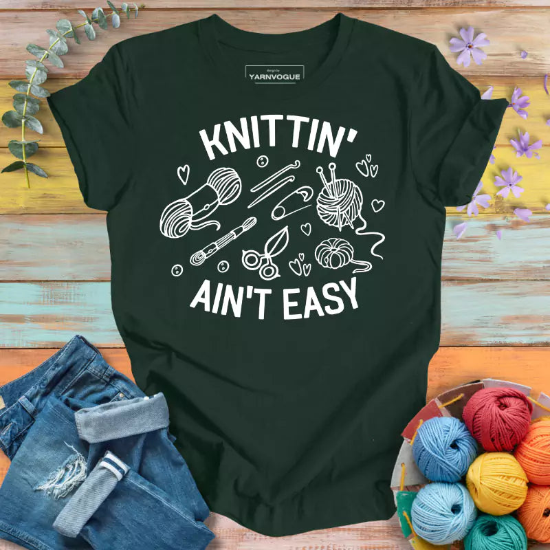 Knittin' Ain't Easy T-shirt