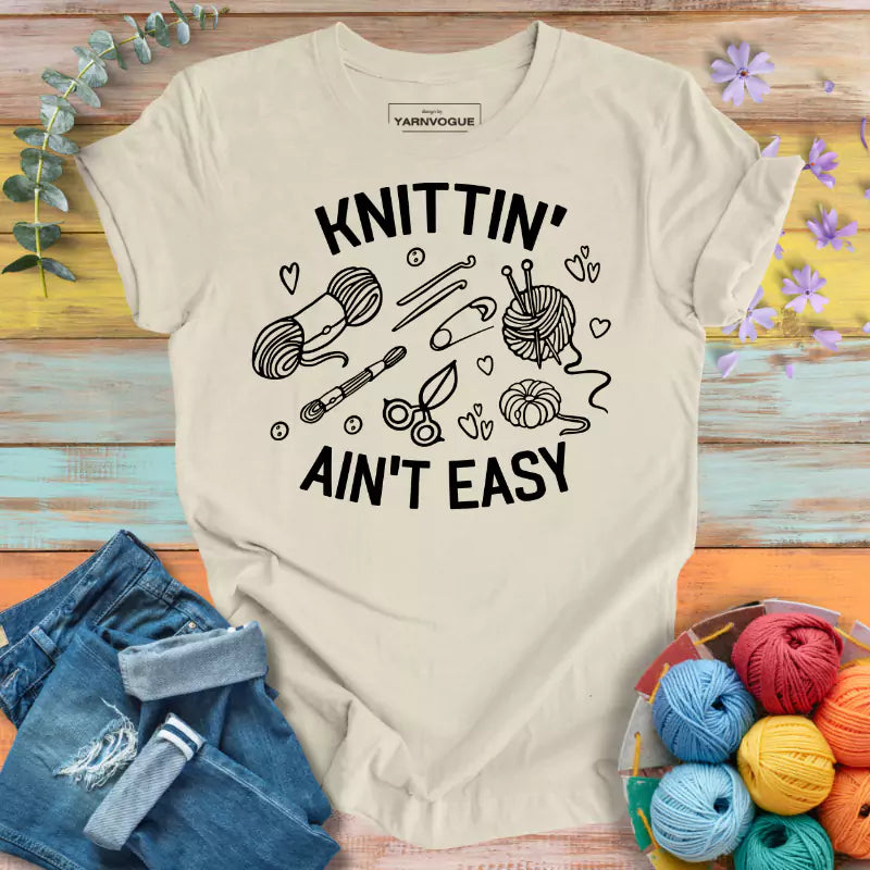 Knittin' Ain't Easy T-shirt