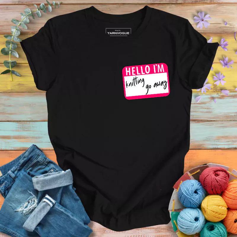 Knitting Go Away T-shirt