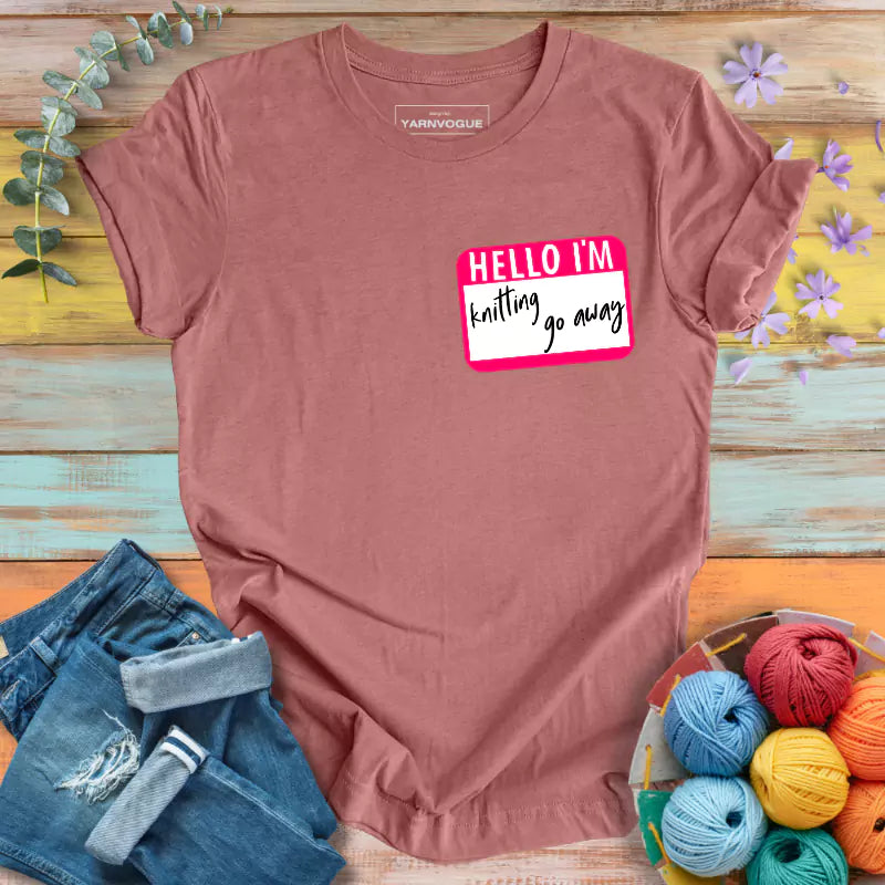 Knitting Go Away T-shirt