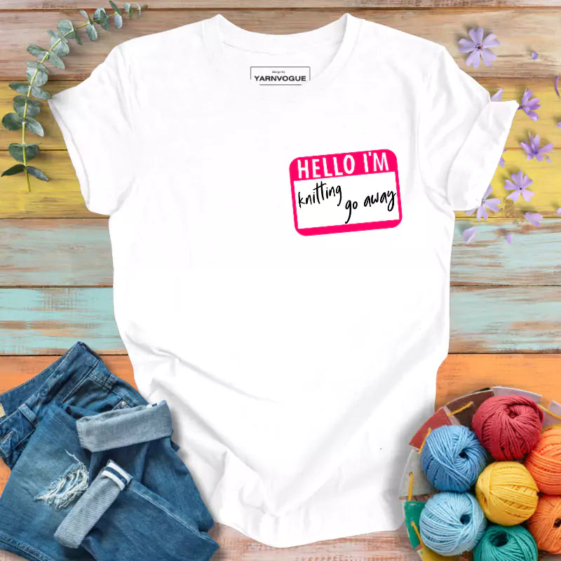 Knitting Go Away T-shirt