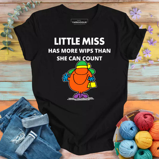 Miss Too Many WIPs T-shirt