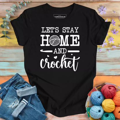 Stay Home & Crochet T-shirt