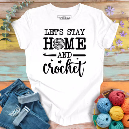 Stay Home & Crochet T-shirt