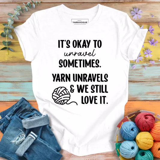 Unravel Is OK T-shirt