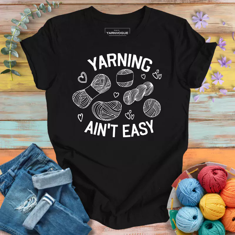 Yarning Ain't Easy T-shirt