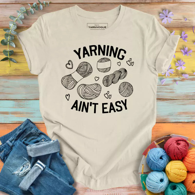 Yarning Ain't Easy T-shirt