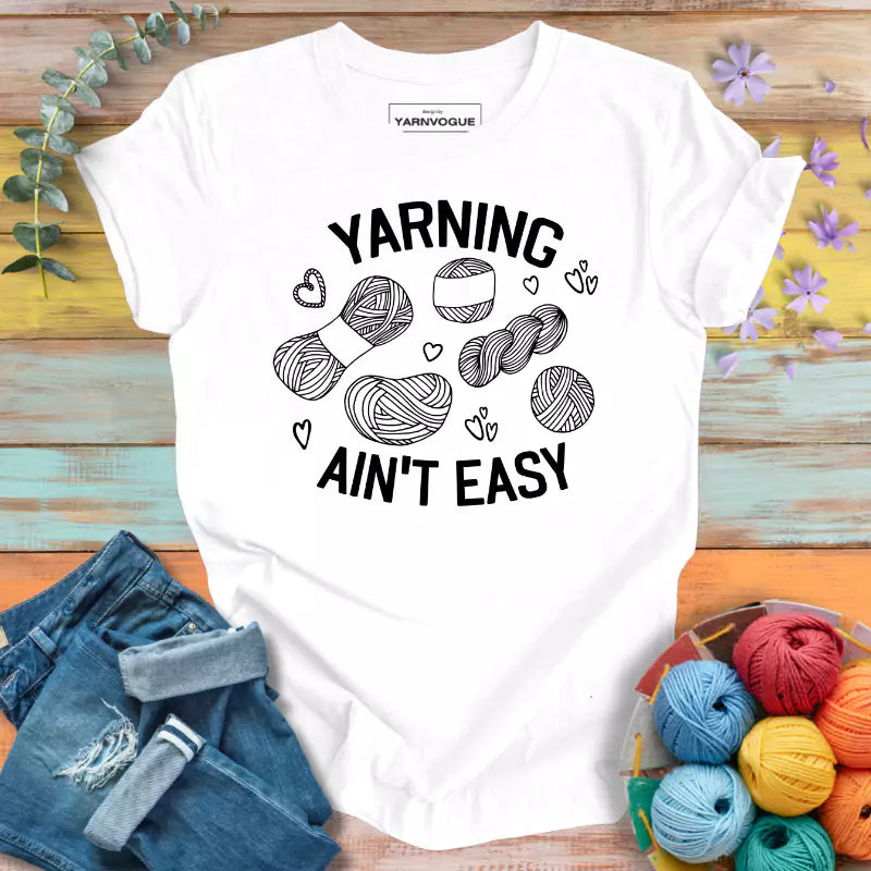 Yarning Ain't Easy T-shirt