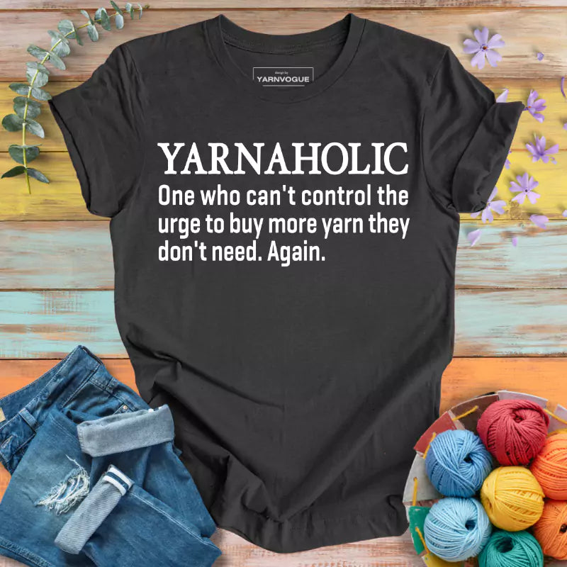 Yarnaholic Definition T-shirt